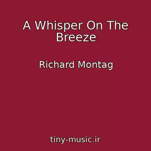 کاور آهنگ A Whisper On The Breeze از Richard Montag