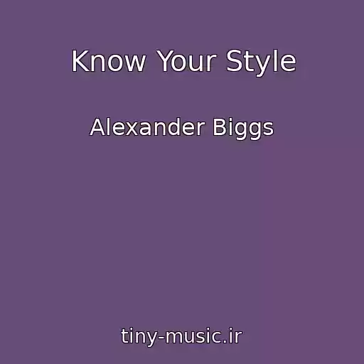 کاور آهنگ Know Your Style از Alexander Biggs