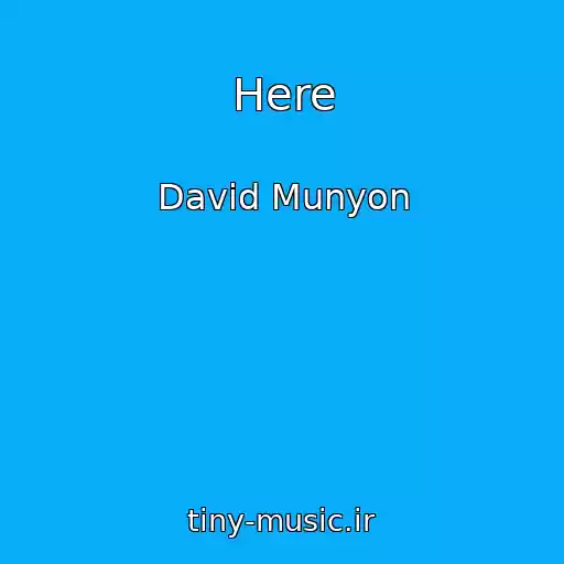 کاور آهنگ Here از David Munyon