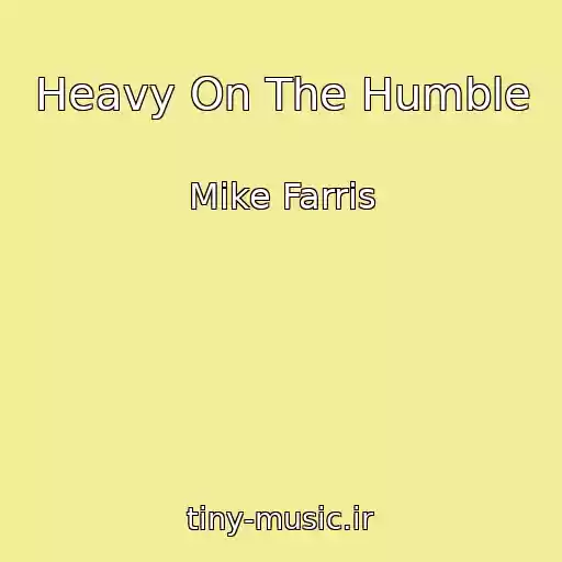 کاور آهنگ Heavy On The Humble از Mike Farris