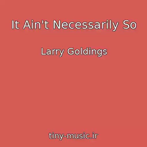 کاور آهنگ It Ain't Necessarily So از Larry Goldings