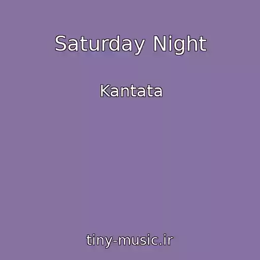کاور آهنگ Saturday Night از Kantata