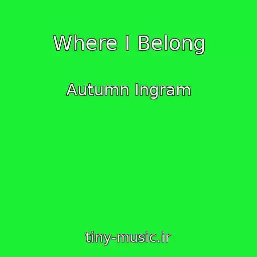 کاور آهنگ Where I Belong از Autumn Ingram
