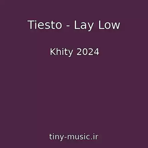 کاور آهنگ Tiesto - Lay Low از Khity 2024