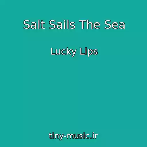 کاور آهنگ Salt Sails The Sea از Lucky Lips