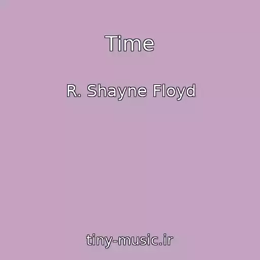 کاور آهنگ Time از R. Shayne Floyd