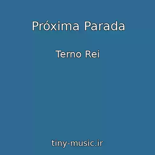 کاور آهنگ Próxima Parada از Terno Rei