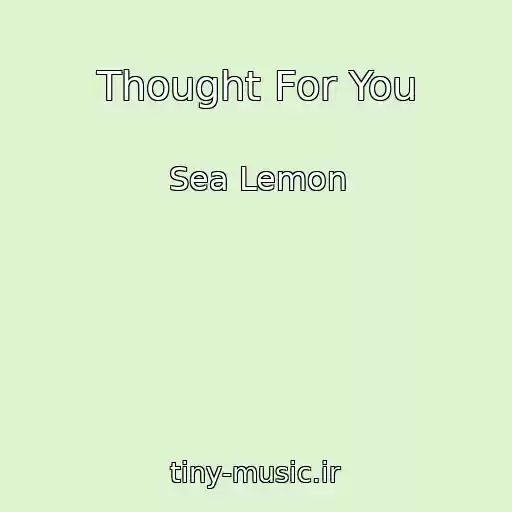 کاور آهنگ Thought For You از Sea Lemon