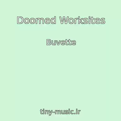 کاور آهنگ Doomed Worksites از Buvette