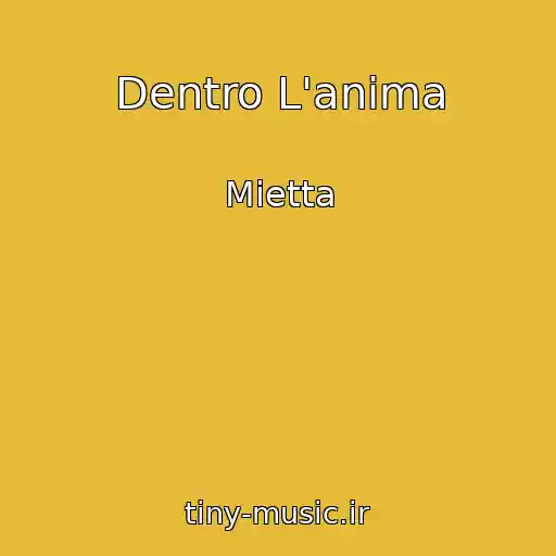 کاور آهنگ Dentro L'anima از Mietta
