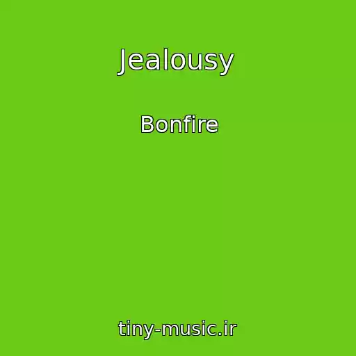 کاور آهنگ Jealousy از Bonfire