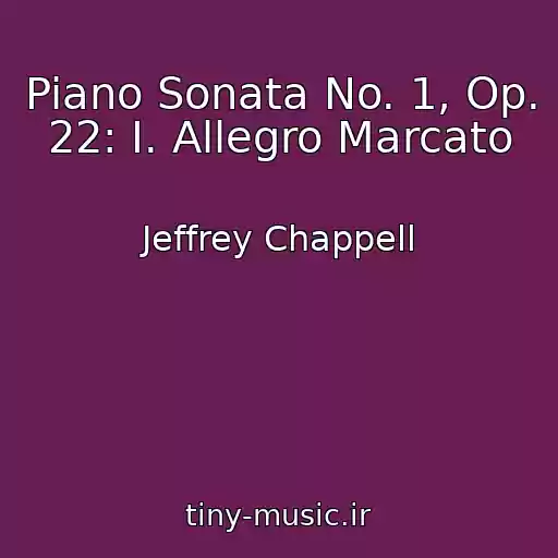 کاور آهنگ Piano Sonata No. 1, Op. 22: I. Allegro Marcato از Jeffrey Chappell