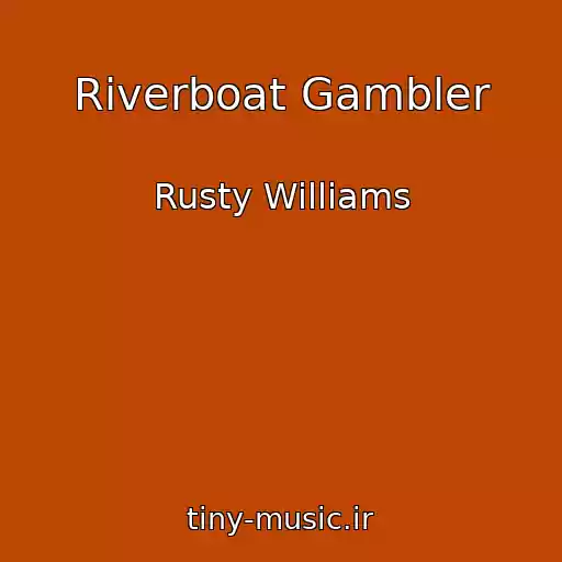 کاور آهنگ Riverboat Gambler از Rusty Williams