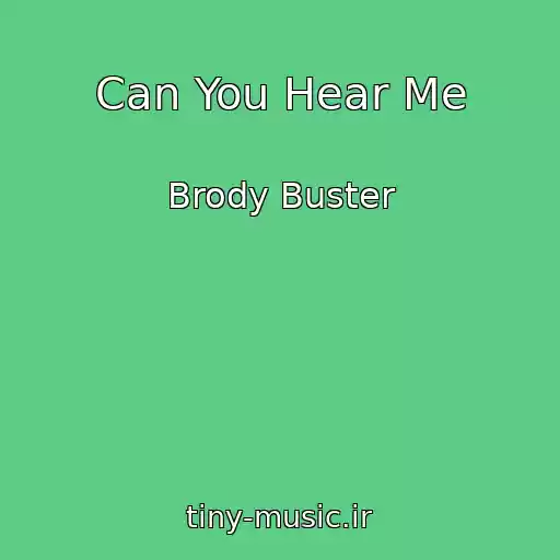 کاور آهنگ Can You Hear Me از Brody Buster