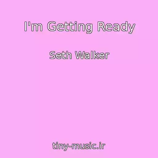 کاور آهنگ I'm Getting Ready از Seth Walker