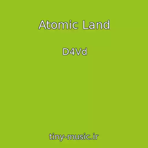 کاور آهنگ Atomic Land از D4Vd