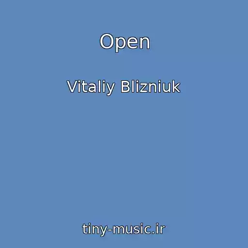 کاور آهنگ Open از Vitaliy Blizniuk