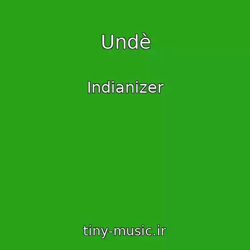 کاور آهنگ Undè از Indianizer