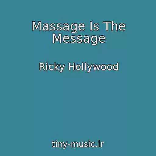 کاور آهنگ Massage Is The Message از Ricky Hollywood