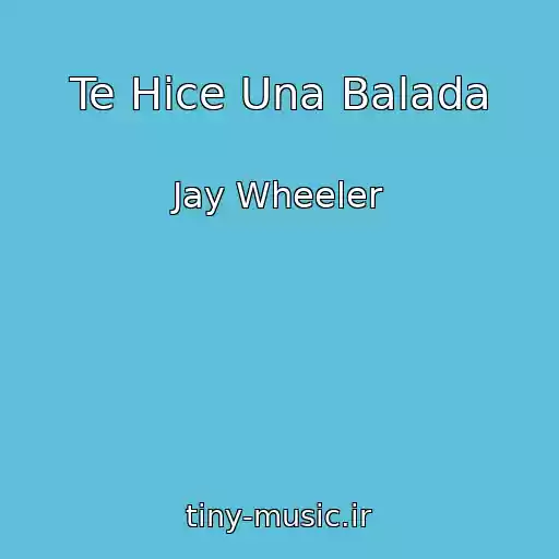 کاور آهنگ Te Hice Una Balada از Jay Wheeler