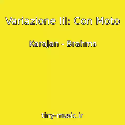 کاور آهنگ Variazione Iii: Con Moto از Karajan - Brahms