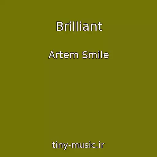 کاور آهنگ Brilliant از Artem Smile