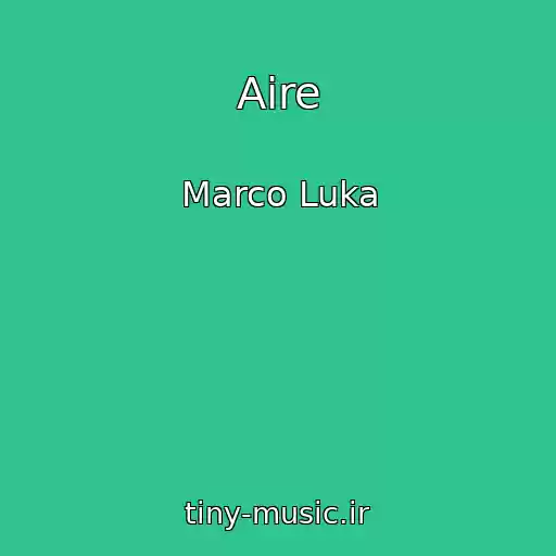 کاور آهنگ Aire از Marco Luka