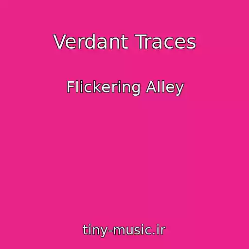 کاور آهنگ Verdant Traces از Flickering Alley