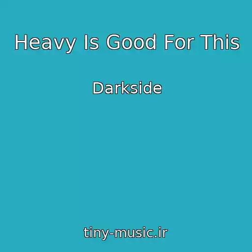 کاور آهنگ Heavy Is Good For This از Darkside