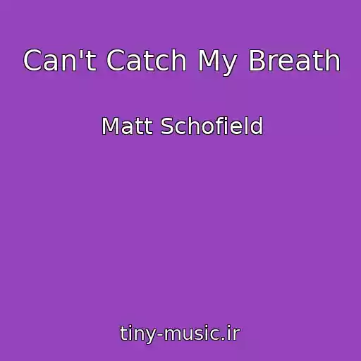 کاور آهنگ Can't Catch My Breath از Matt Schofield