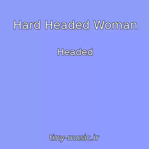 کاور آهنگ Hard Headed Woman از Headed