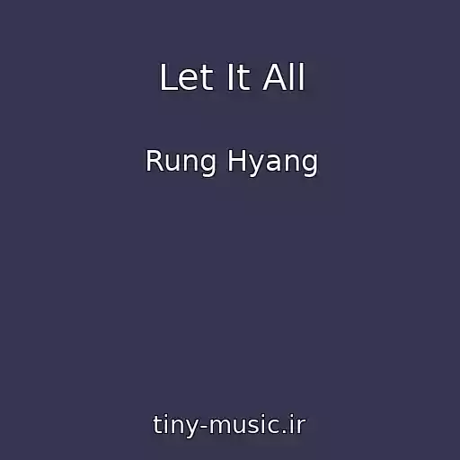 کاور آهنگ Let It All از Rung Hyang