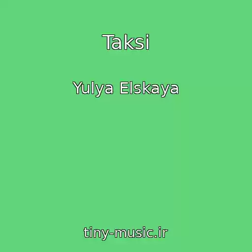 کاور آهنگ Taksi از Yulya Elskaya