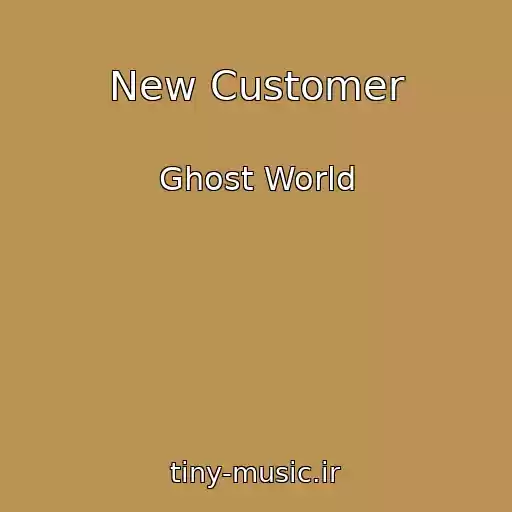 کاور آهنگ New Customer از Ghost World