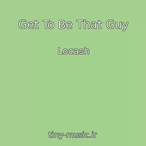 کاور آهنگ Get To Be That Guy از Locash