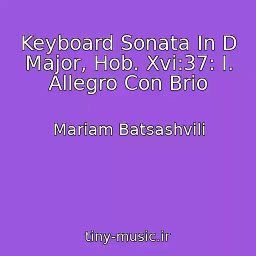 کاور آهنگ Keyboard Sonata In D Major, Hob. Xvi:37: I. Allegro Con Brio از Mariam Batsashvili
