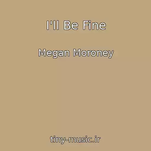 کاور آهنگ I'll Be Fine از Megan Moroney
