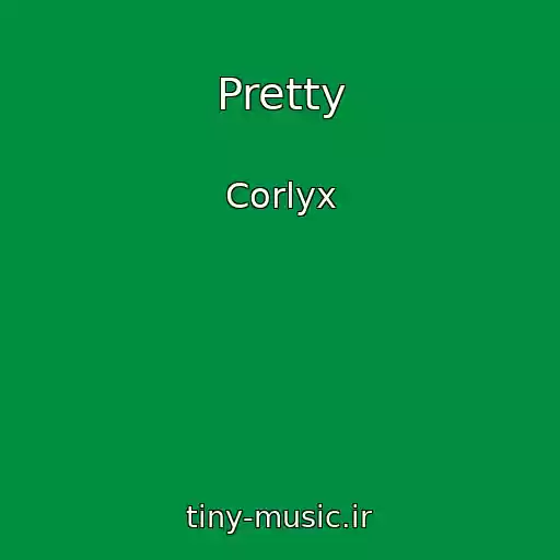 کاور آهنگ Pretty از Corlyx