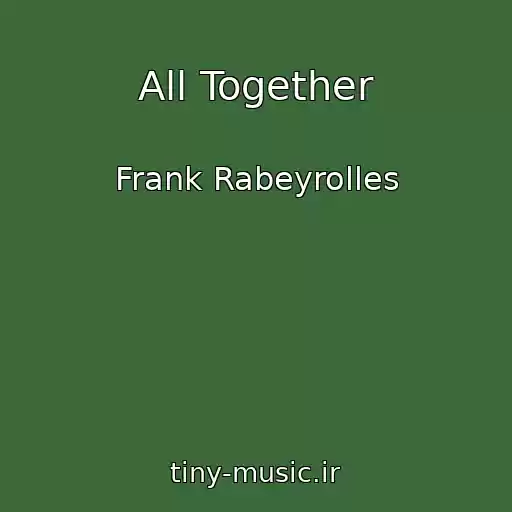 کاور آهنگ All Together از Frank Rabeyrolles