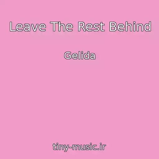 کاور آهنگ Leave The Rest Behind از Gelida