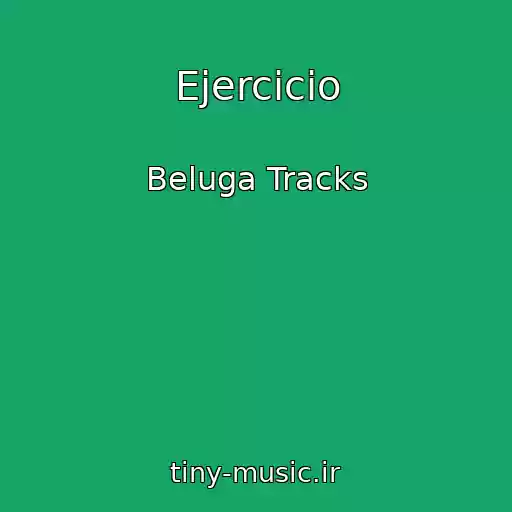 کاور آهنگ Ejercicio از Beluga Tracks