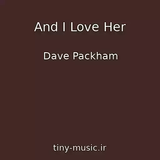 کاور آهنگ And I Love Her از Dave Packham