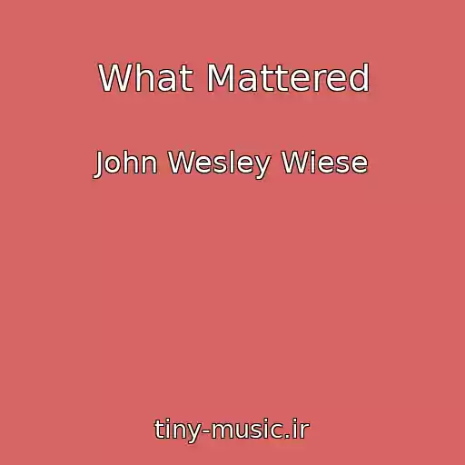 کاور آهنگ What Mattered از John Wesley Wiese