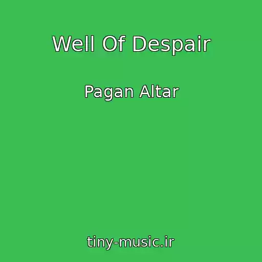 کاور آهنگ Well Of Despair از Pagan Altar