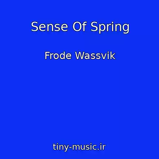 کاور آهنگ Sense Of Spring از Frode Wassvik