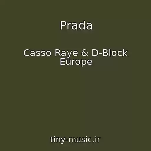 کاور آهنگ Prada از Casso Raye & D-Block Europe