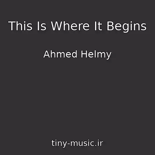 کاور آهنگ This Is Where It Begins از Ahmed Helmy