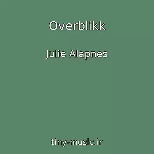 کاور آهنگ Overblikk از Julie Alapnes