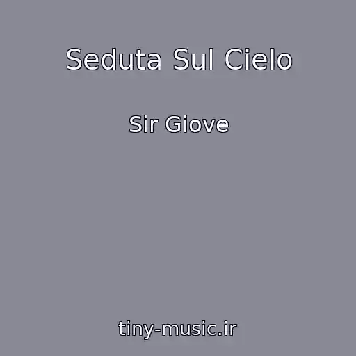 کاور آهنگ Seduta Sul Cielo از Sir Giove