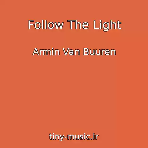 کاور آهنگ Follow The Light از Armin Van Buuren